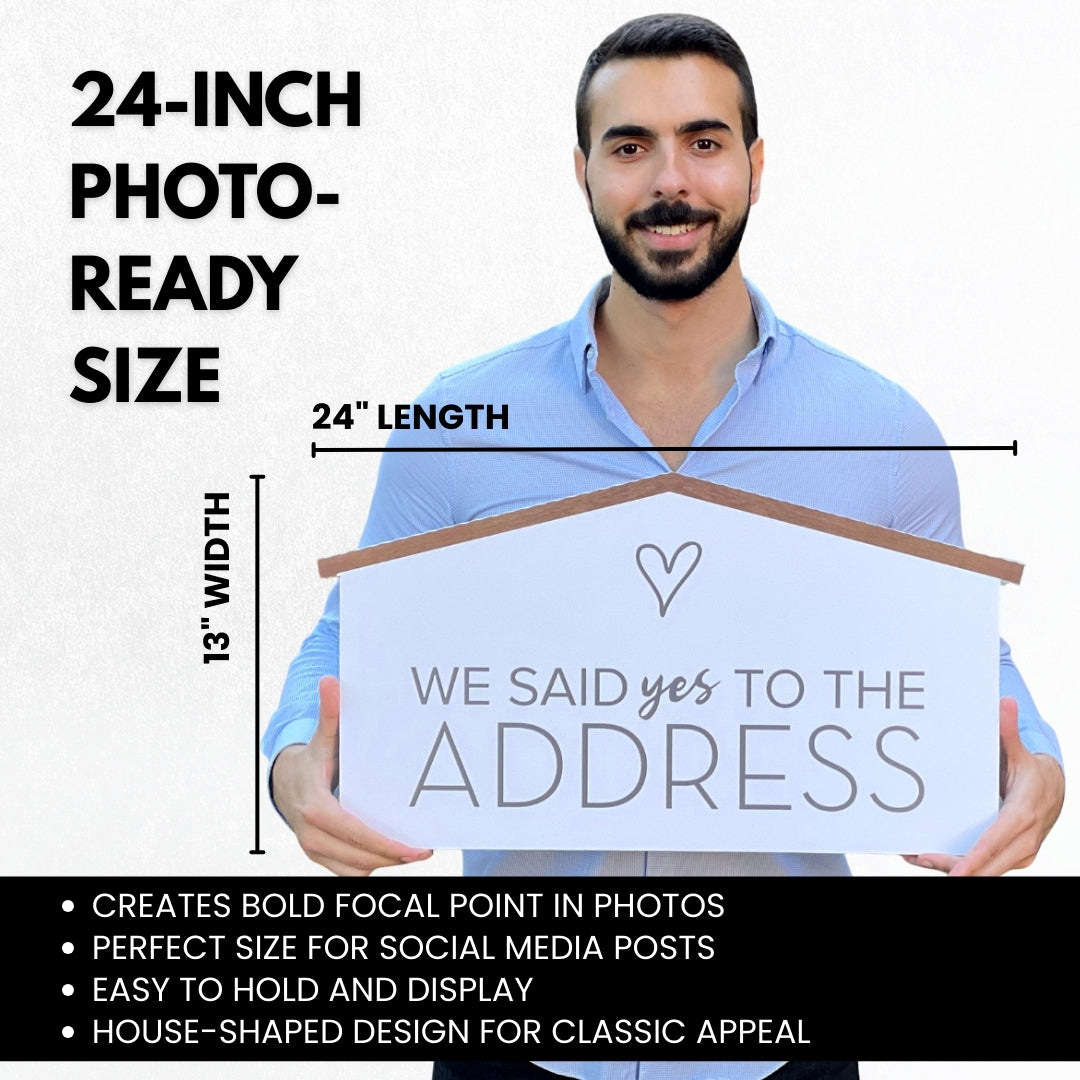 24 inch photo-ready size We Said Yes to the Address house-shaped prop sign - bold focal point for closing photos
