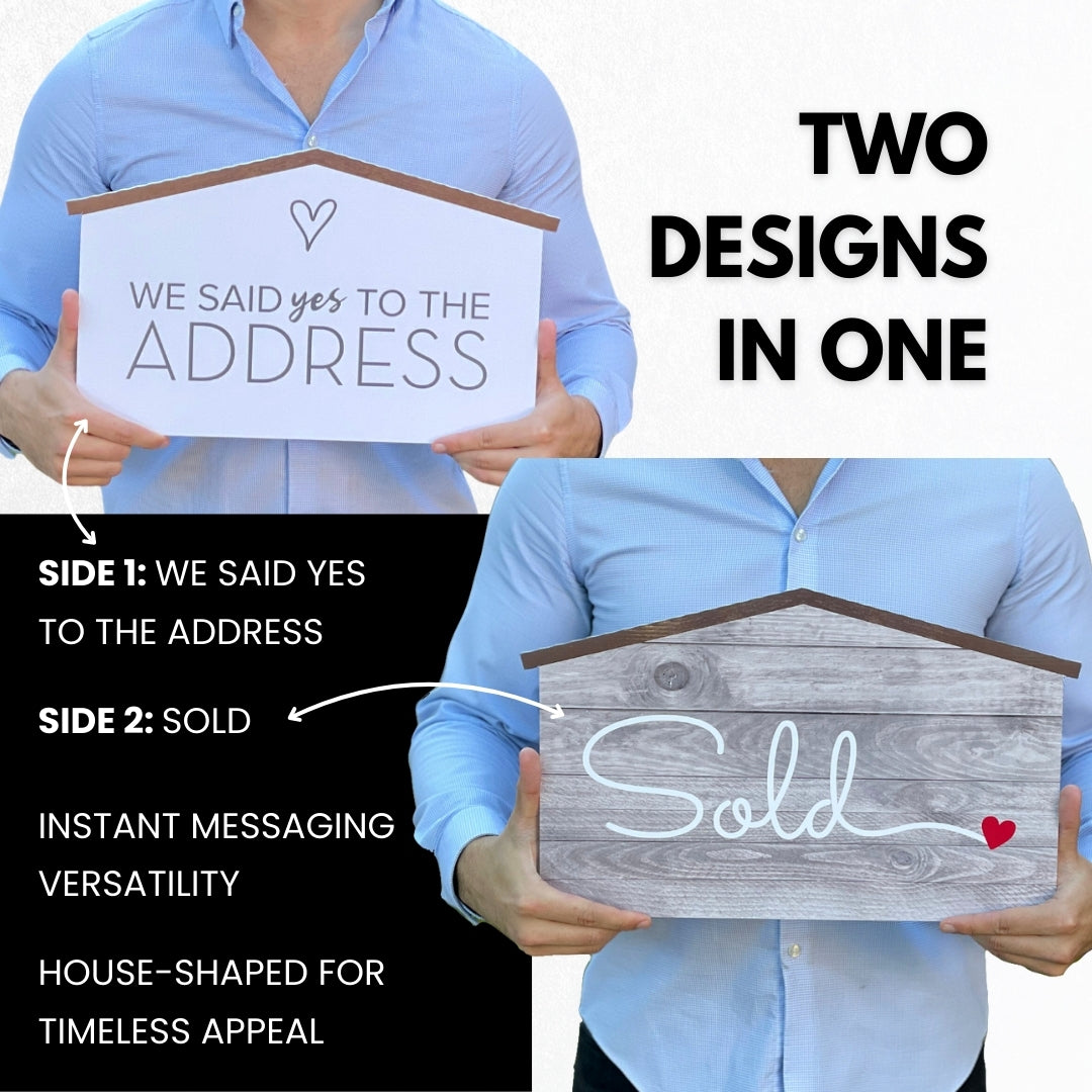Two designs in one - double-sided rustic wood-style prop sign showing We Said Yes to the Address and Sold