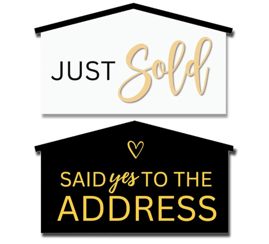 17" House-Shaped Sold Sign — Just Sold / Said Yes to the Address (White/Black) — Real Estate Photo Prop